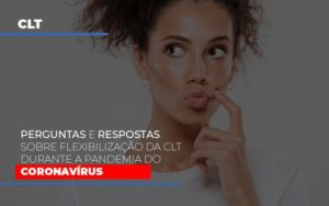 Perguntas E Respostas Sobre Flexibilizacao Da Clt Durante A Pandemia Do Coronavirus Notícias E Artigos Contábeis Notícias E Artigos Contábeis - Ressul Contabilidade e Assessoria | Contabilidade em São Paulo