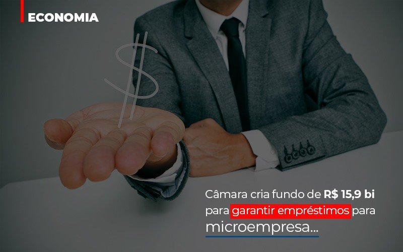 Camara Cria Fundo De Rs 15 9 Bi Para Garantir Emprestimos Para Microempresa Notícias E Artigos Contábeis Notícias E Artigos Contábeis - Ressul Contabilidade e Assessoria | Contabilidade em São Paulo