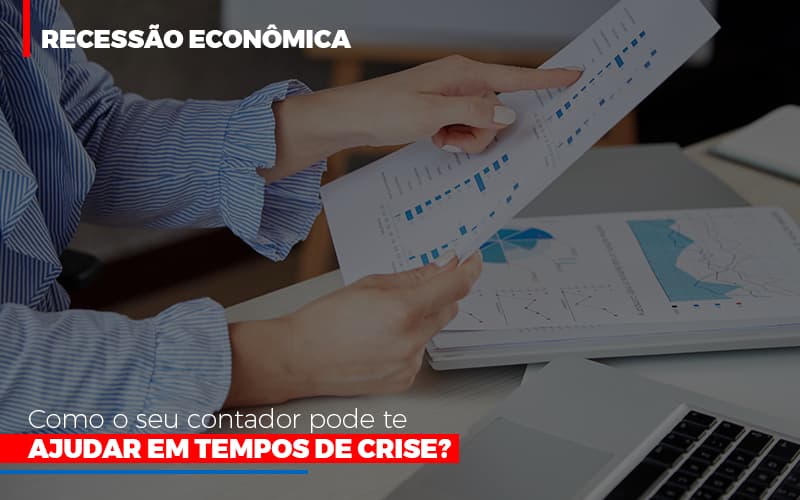 Http://recessao Economica Como Seu Contador Pode Te Ajudar Em Tempos De Crise/ Notícias E Artigos Contábeis Notícias E Artigos Contábeis - Ressul Contabilidade e Assessoria | Contabilidade em São Paulo