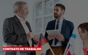 Suspensão Do Contrato De Trabalho Notícias E Artigos Contábeis Notícias E Artigos Contábeis - Ressul Contabilidade e Assessoria | Contabilidade em São Paulo