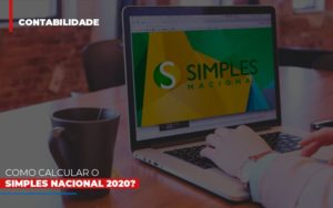 Como Calcular O Simples Nacional 2020 Notícias E Artigos Contábeis Notícias E Artigos Contábeis - Ressul Contabilidade e Assessoria | Contabilidade em São Paulo