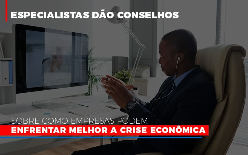 Especialistas Dao Conselhos Sobre Como Empresas Podem Enfrentar Melhor A Crise Economica Notícias E Artigos Contábeis Notícias E Artigos Contábeis - Ressul Contabilidade e Assessoria | Contabilidade em São Paulo