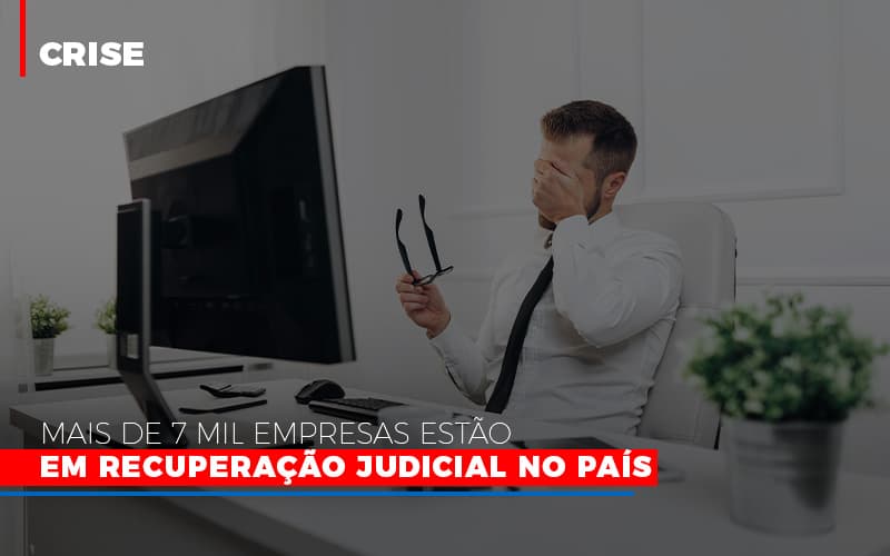 Mais De 7 Mil Empresas Estao Em Recuperacao Judicial No Pais Notícias E Artigos Contábeis Notícias E Artigos Contábeis - Ressul Contabilidade e Assessoria | Contabilidade em São Paulo